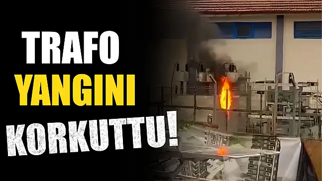 Trafo Yangını Korkuttu!