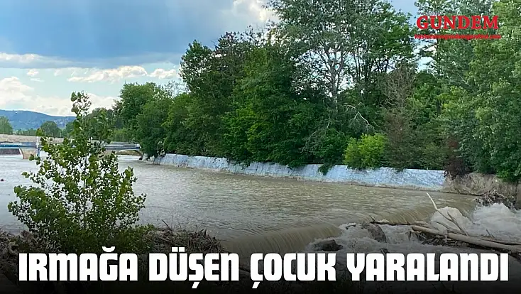 Irmağa Düşen Çocuk Yaralandı