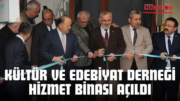Kastamonu Kültür Ve Edebiyat Derneği Hizmet Binası Açıldı