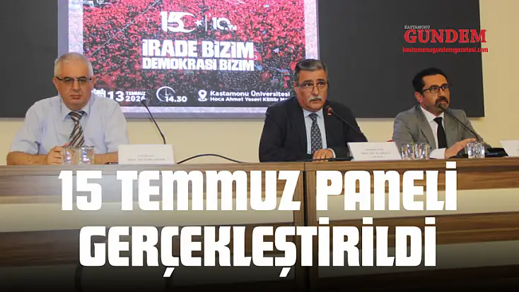 15 Temmuz Paneli Gerçekleştirildi