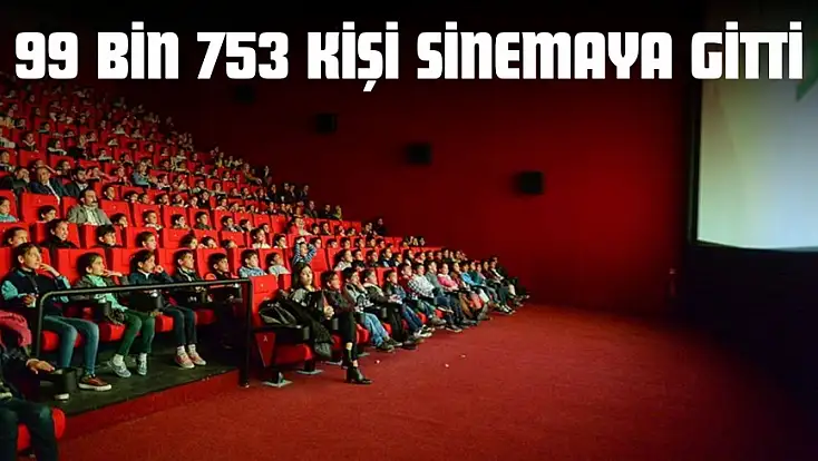 99 Bin 753 Kişi Sinemaya Gitti