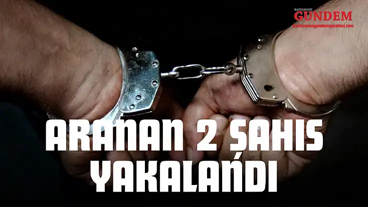 Aranan 2 Şahıs Yakalandı