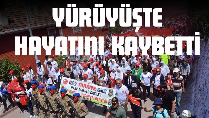 Atatürk Ve İstiklal Yolu Yürüyüşü’nde Hayatını Kaybetti