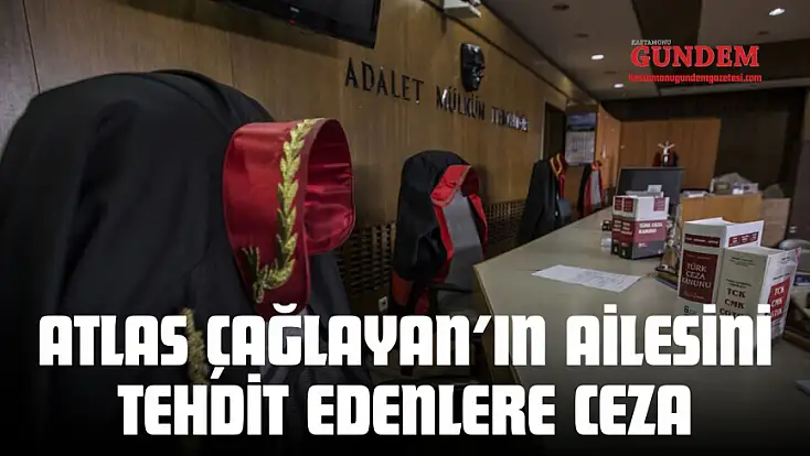 Atlas Çağlayan'ın Ailesini Tehdit Eden 5 Sanığın Cezası Belli Oldu
