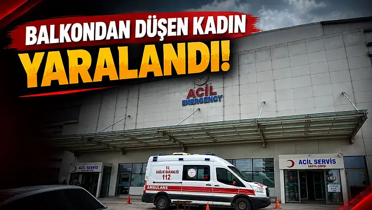 Balkondan Düşen Kadın Yaralandı!