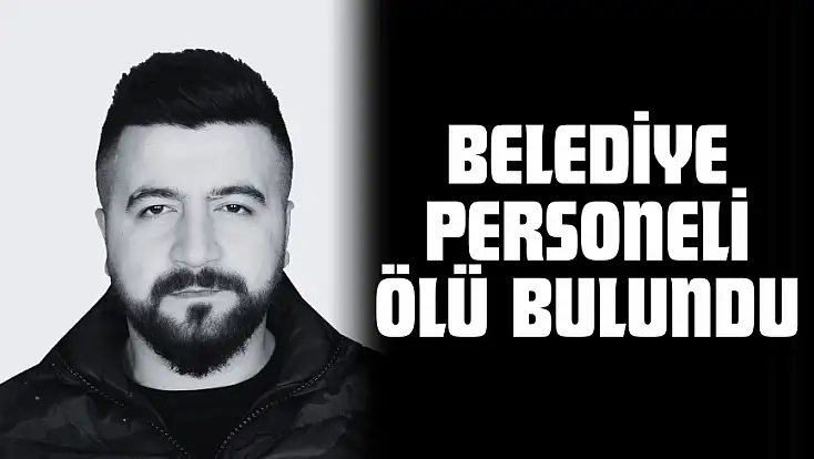 Belediye Personeli Ölü Bulundu