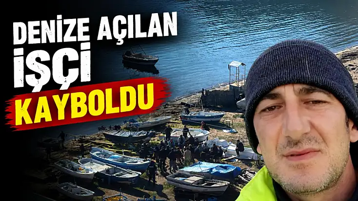 Denize Açılan İşçi Kayboldu