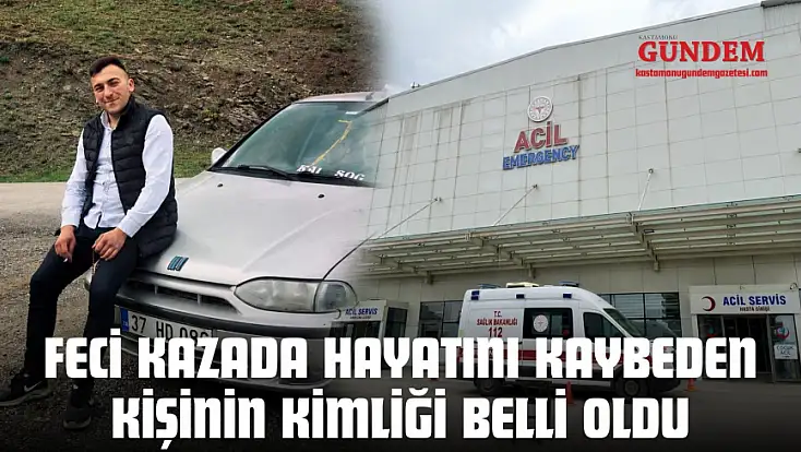 Feci Kazada Hayatını Kaybeden Kişinin Kimliği Belli Oldu