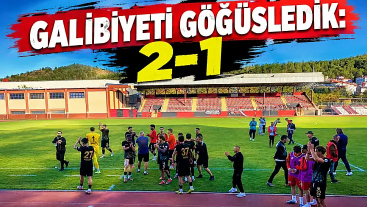 Galibiyeti Göğüsledik: 2-1