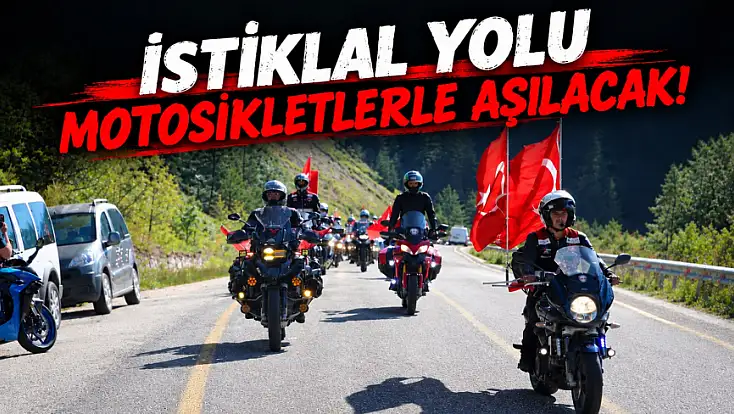 İstiklal Yolu Motosikletlerle Aşılacak!