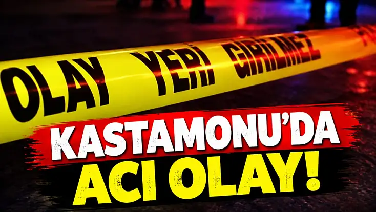Kastamonu'da Acı Olay!