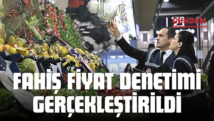 Kastamonu'da Fahiş Fiyat Denetimi!
