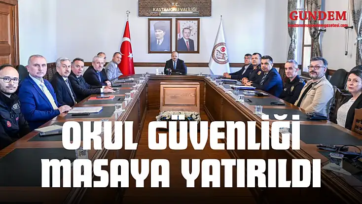 Kastamonu’da Okul Güvenliği Masaya Yatırıldı
