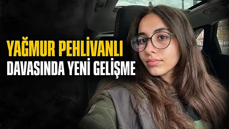 Kastamonu’da Yağmur Pehlivanlı Davasında Yeni Gelişme