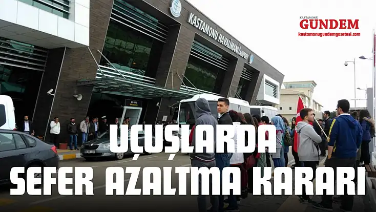 Uçuşlarda Sefer Azaltma Kararı