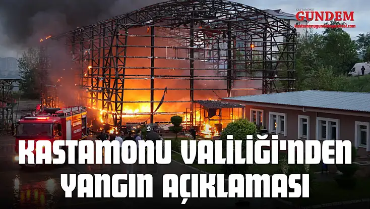 Kastamonu Valiliği'nden Yangın Açıklaması