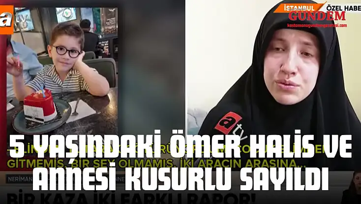 Kazada Hayatını Kaybetmişti, 5 Yaşındaki Ömer Halis Ve Annesi Kusurlu Sayıldı