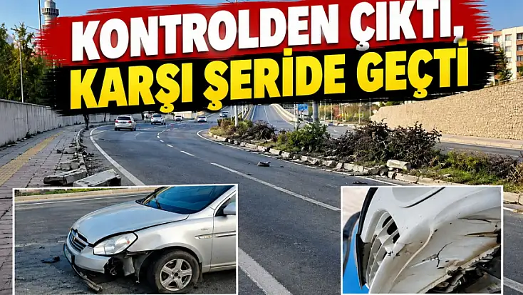 Kontrolden Çıktı, Karşı Şeride Geçti