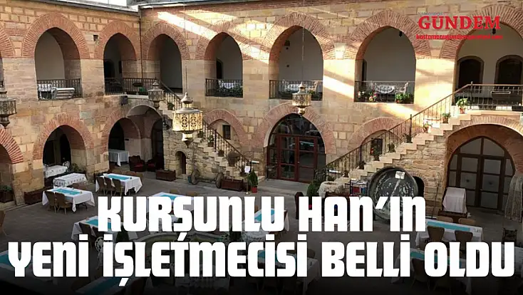 Kurşunlu Han’ın Yeni İşletmecisi Belli Oldu