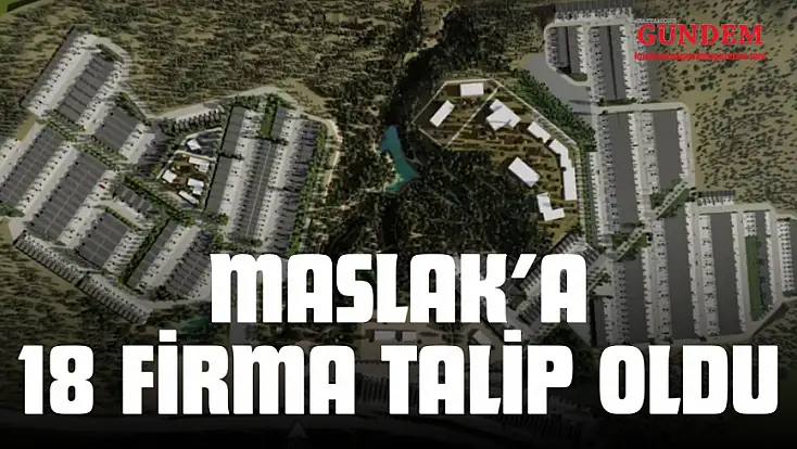 Maslak’a 18 Firma Talip Oldu