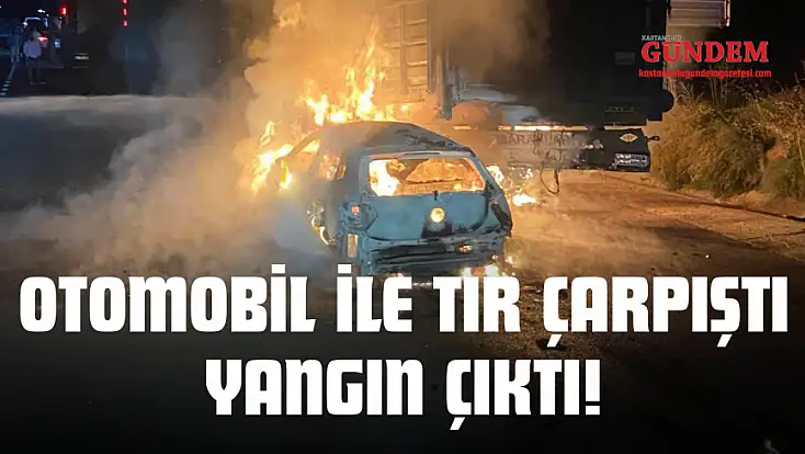 Otomobil İle Tır Çarpıştı, Yangın Çıktı!