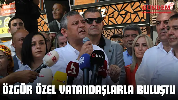 Özgür Özel Vatandaşlarla Buluştu