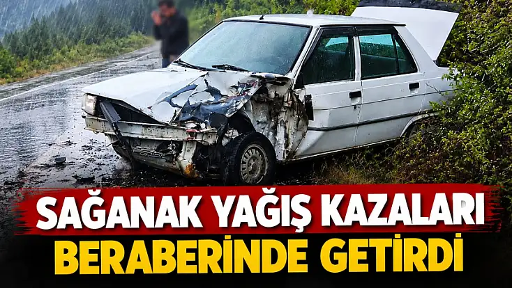 Sağanak Yağış Kazaları Beraberinde Getirdi
