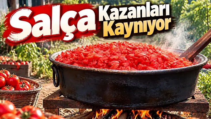 Salça Kazanları Kaynıyor