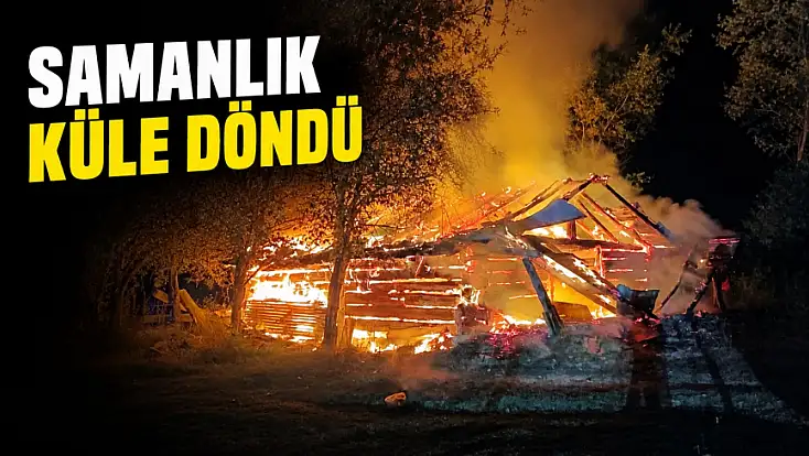 Samanlık Küle Döndü
