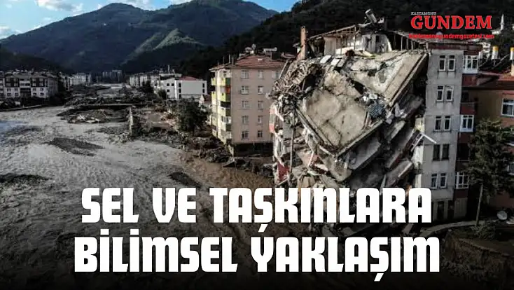 Sel Ve Taşkınlar Bilimsel Verilerle Değerlendirildi