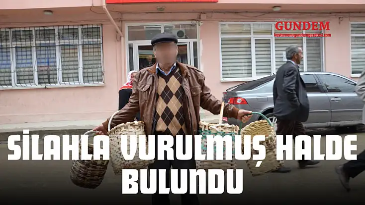 Silahla Vurulmuş Halde Bulundu