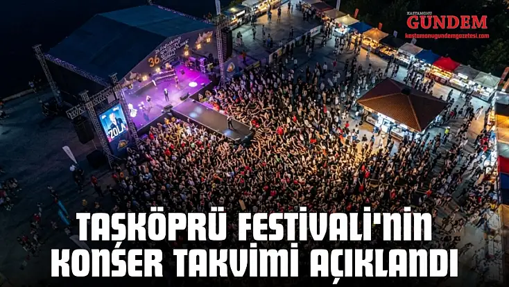 Taşköprü Festivali'nin Konser Takvimi Açıklandı