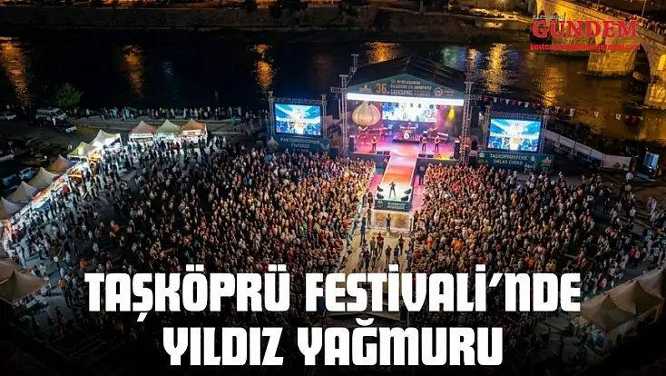 Taşköprü Festivali’nde Yıldız Yağmuru