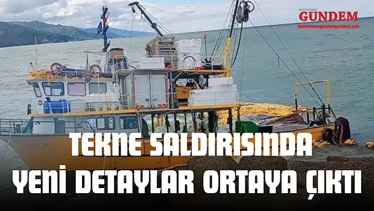 Tekne Saldırısında Yeni Detaylar Ortaya Çıktı