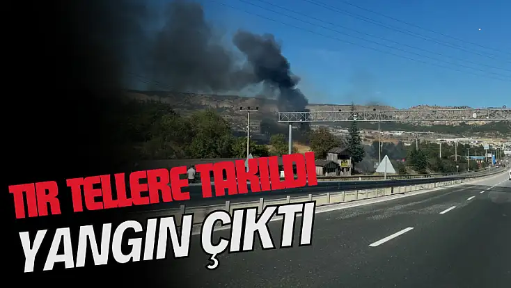 Tır Tellere Takıldı, Yangın Çıktı