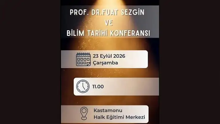 Fuat Sezgin'in Bilim Mirası Kastamonu'da Ele Alınacak