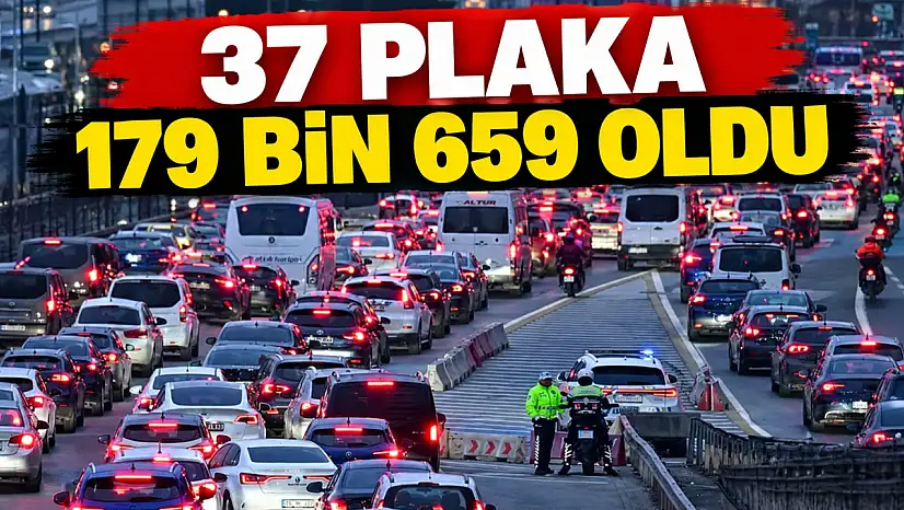 37 Plaka 179 Bin 659 Oldu