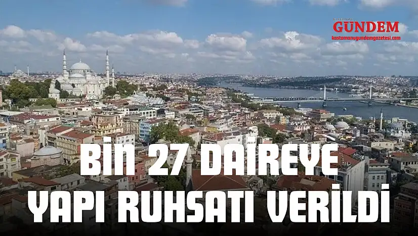 Bin 27 Daireye Yapı Ruhsatı Verildi