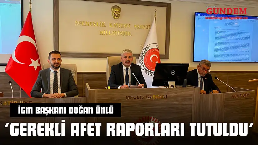 İGM Başkanı Doğan Ünlü: 'Gerekli Afet Raporları Tutuldu'
