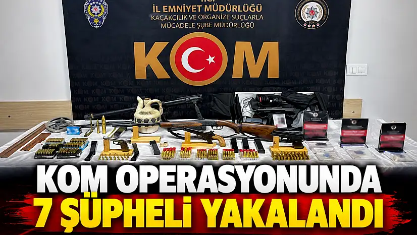 KOM Operasyonunda 7 Şüpheli Yakalandı