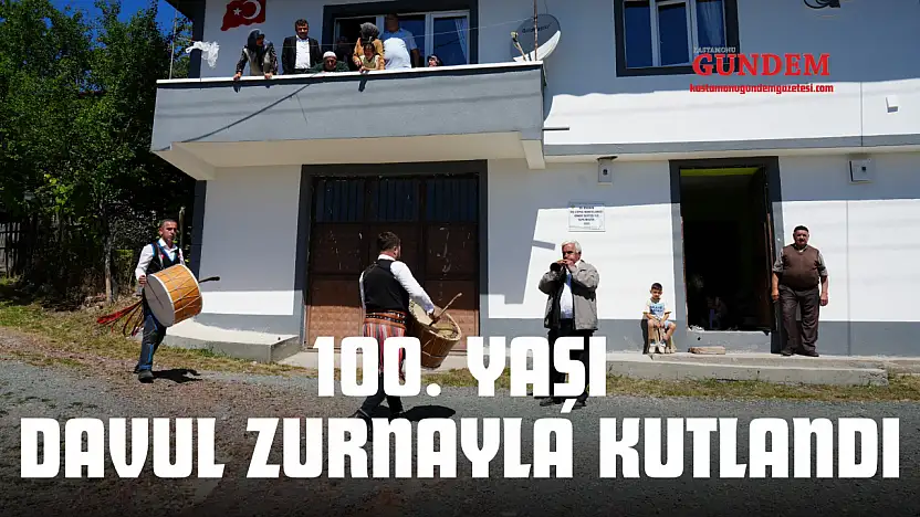 100. Yaşı Davul Zurnayla Kutlandı