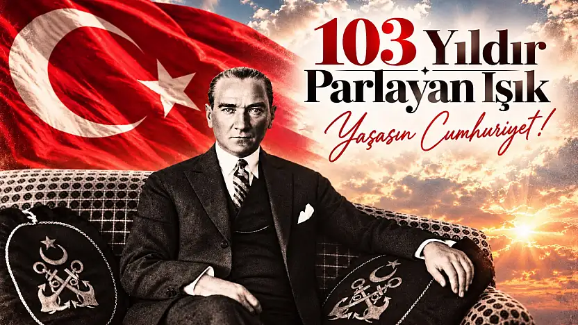 103 Yıldır Parlayan Işık Yaşasın Cumhuriyet!