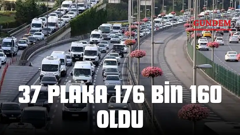 37 Plaka 176 Bin 160 Oldu