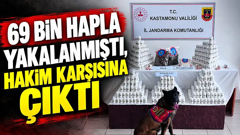 69 Bin Hapla Yakalanmıştı, Hakim Karşısına Çıktı