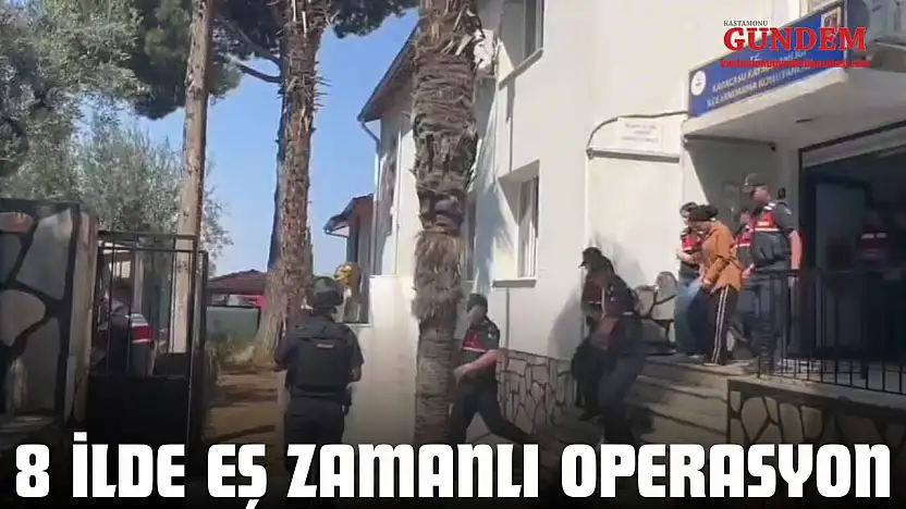 8 İlde Eş Zamanlı Operasyon