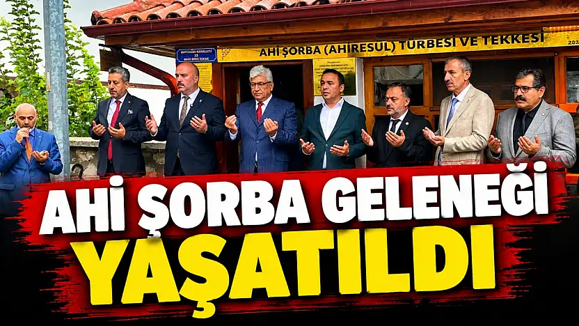 Ahi Şorba Geleneği Yaşatıldı