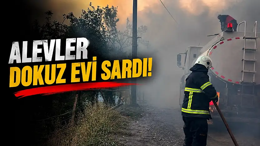 Alevler Dokuz Evi Sardı!