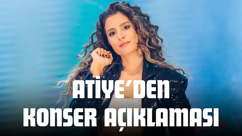 Atiye: 'Yarım Kalan Şarkılarımızı Birlikte Söyleyeceğiz'