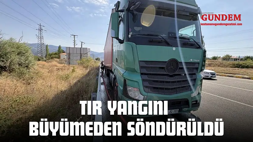 Tır Yangını Büyümeden Söndürüldü