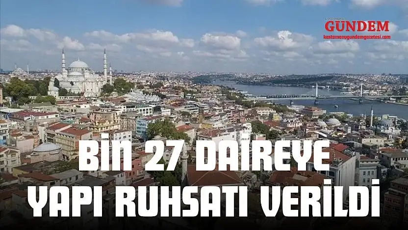Bin 27 Daireye Yapı Ruhsatı Verildi